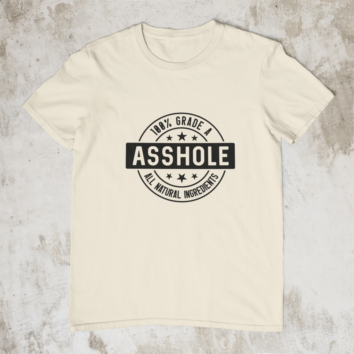 100% Grade A Asshole Tshirt/Sweatshirt!