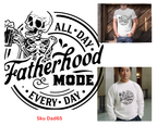 All Day Every Day Fatherhood Mode Tshirt/Sweatshirt!