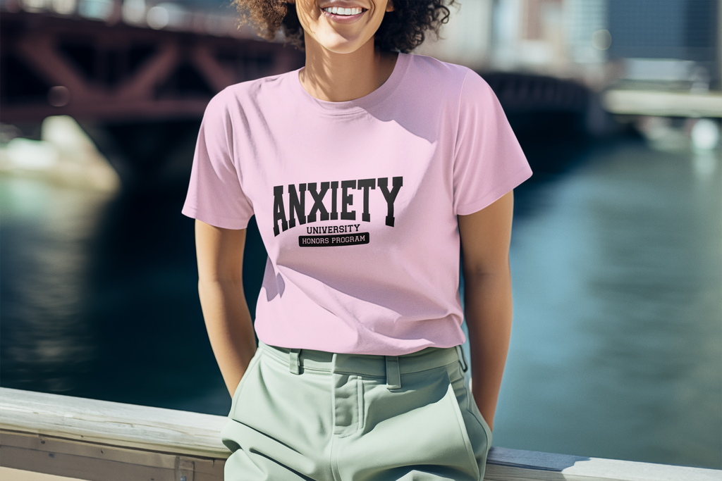 Anxiety University Honor Student Tshirt/Sweatshirt!