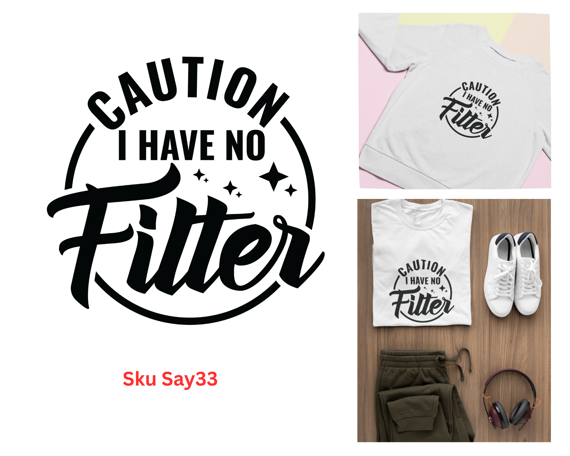 Caution I Have No Filter Tshirt/Sweatshirt!