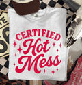 Certified Hot Mess Tshirt/Sweatshirt!