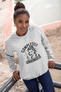 Completely Unhinged Tshirt/Sweatshirt!