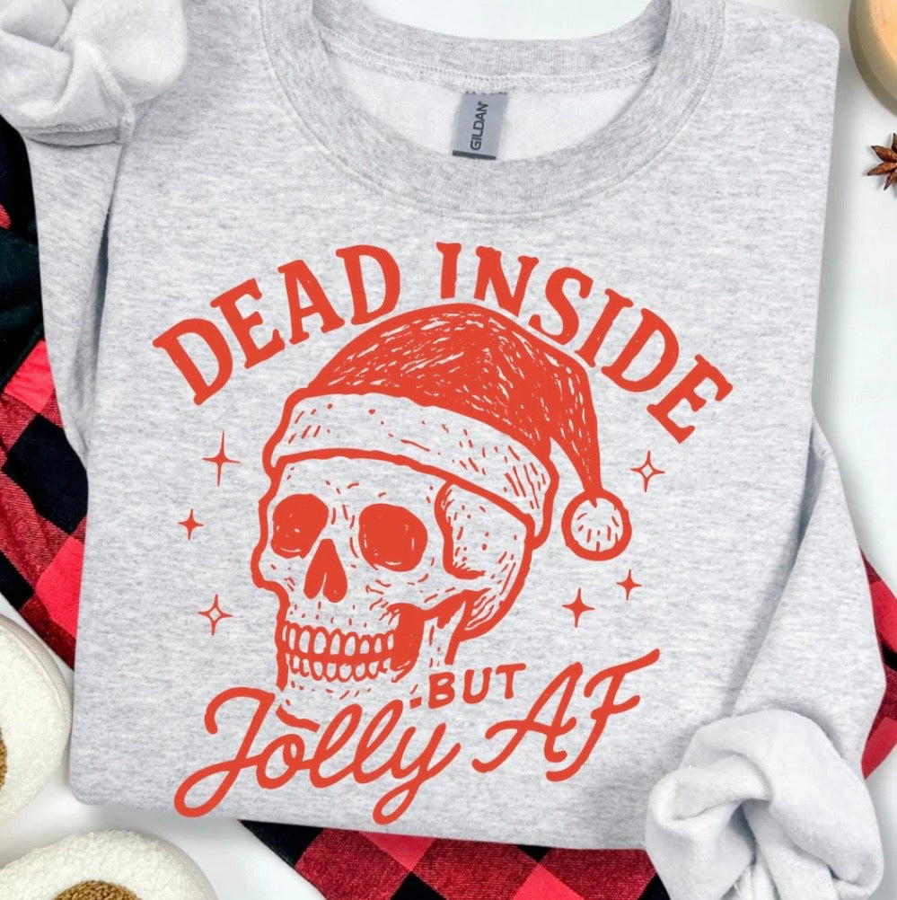 Dead Inside But Jolly AF Sweatshirt!