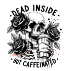 Dead Inside But Caffeinated T-shirt/Sweatshirt!