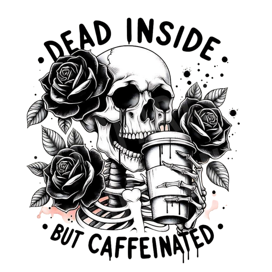 Dead Inside But Caffeinated T-shirt/Sweatshirt!