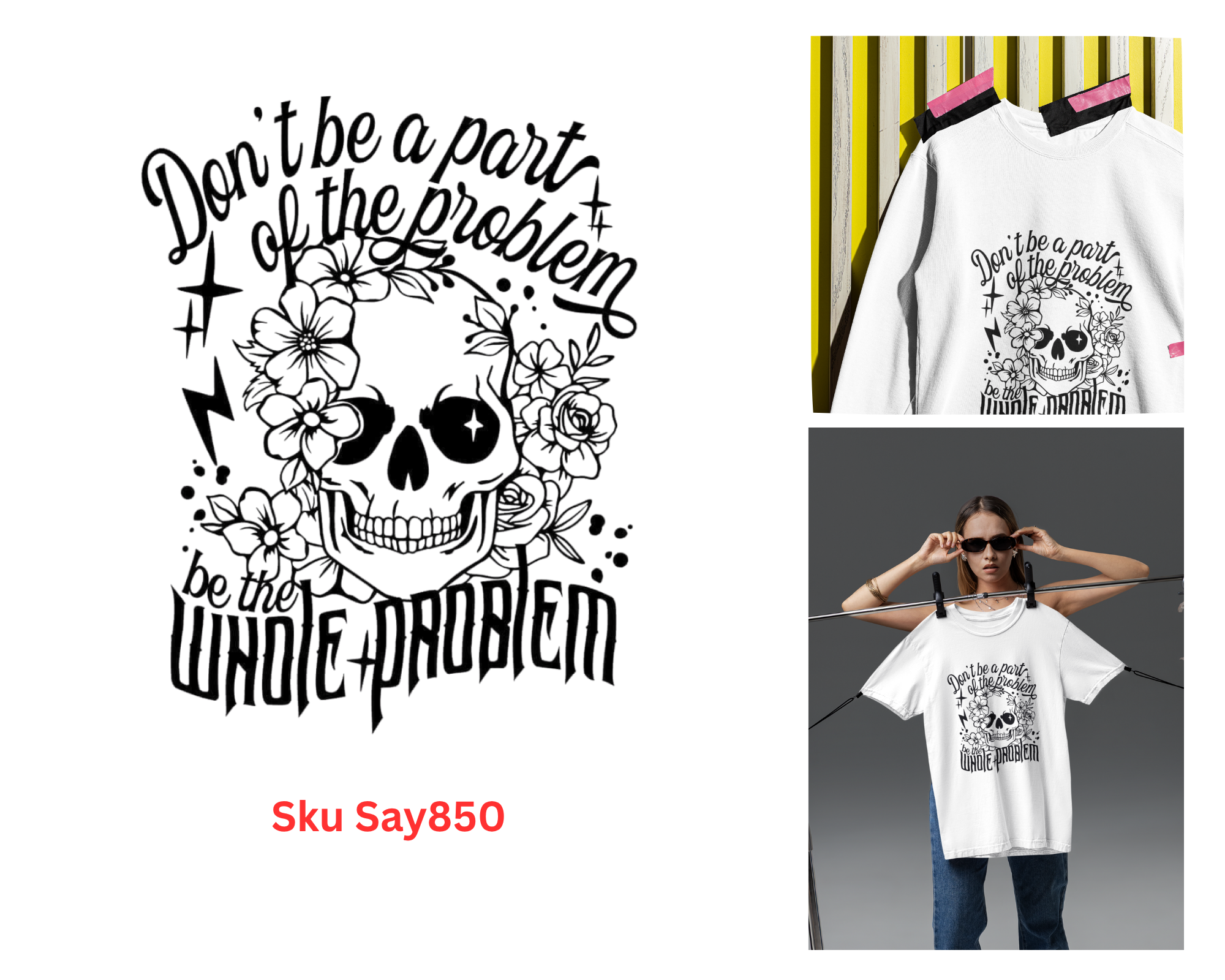 Don't Be Part Of The Problem Be The Whole Problem Tshirt/Sweatshirt!