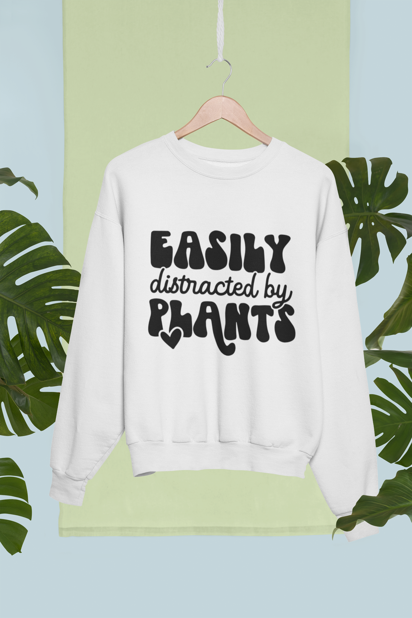 Easily Distracted By Plants Sweatshirt!