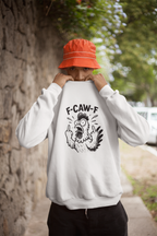 F-Caw-F Tshirt/Sweatshirt!