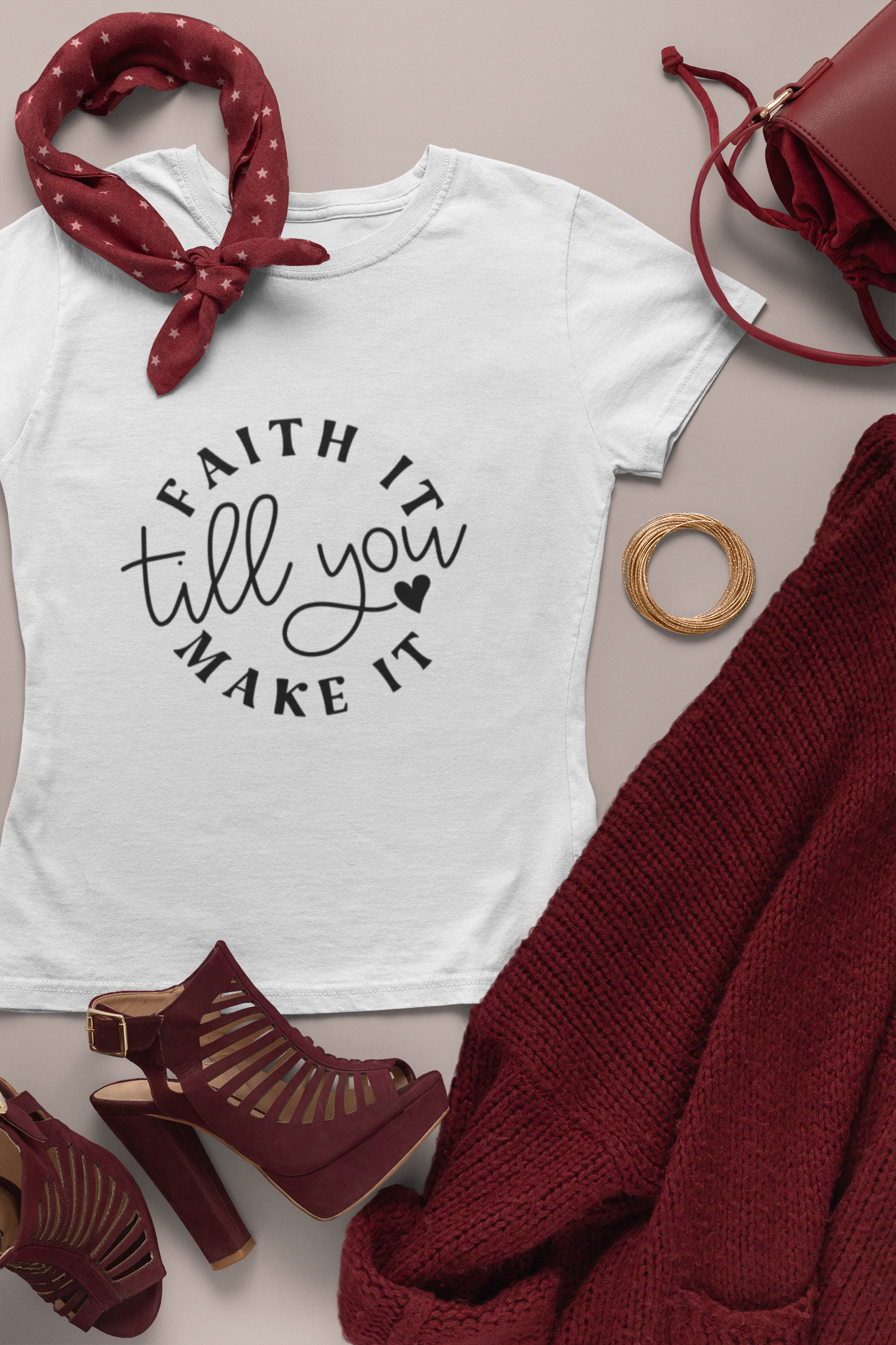Faith It Till You Make It T-Shirt!