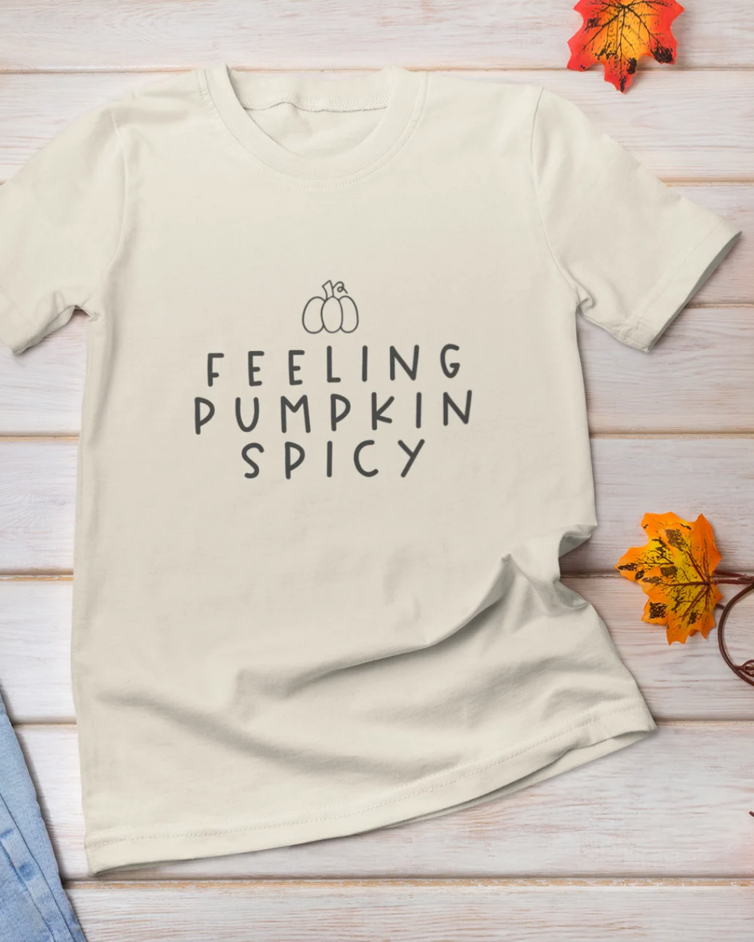 Feeling Pumpkin Spicy T-Shirt!