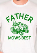 Father Mows Best Tshirt/Sweatshirt!