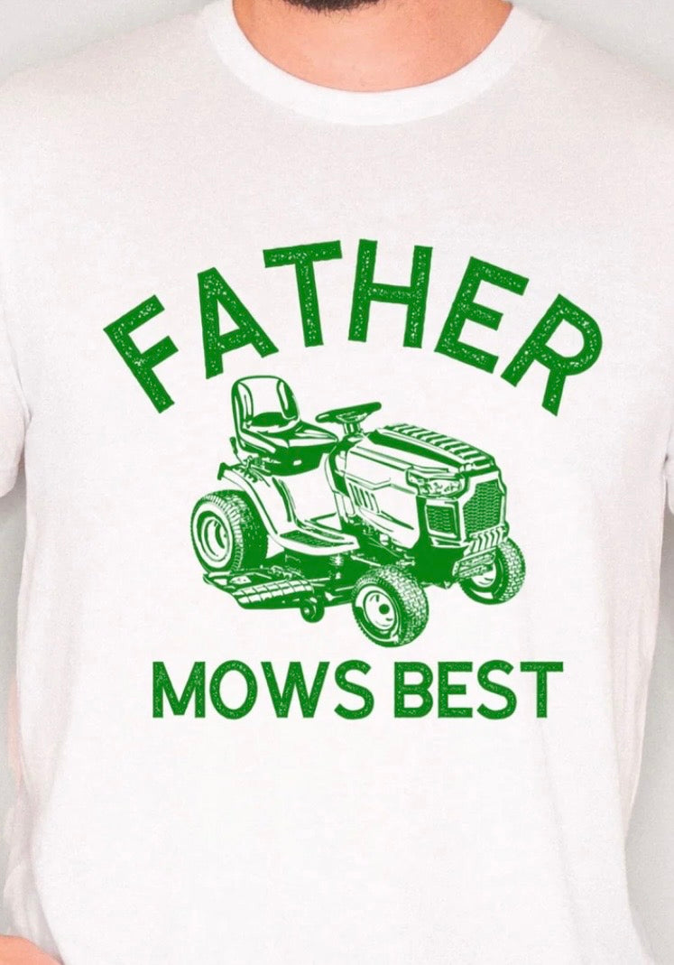Father Mows Best Tshirt/Sweatshirt!