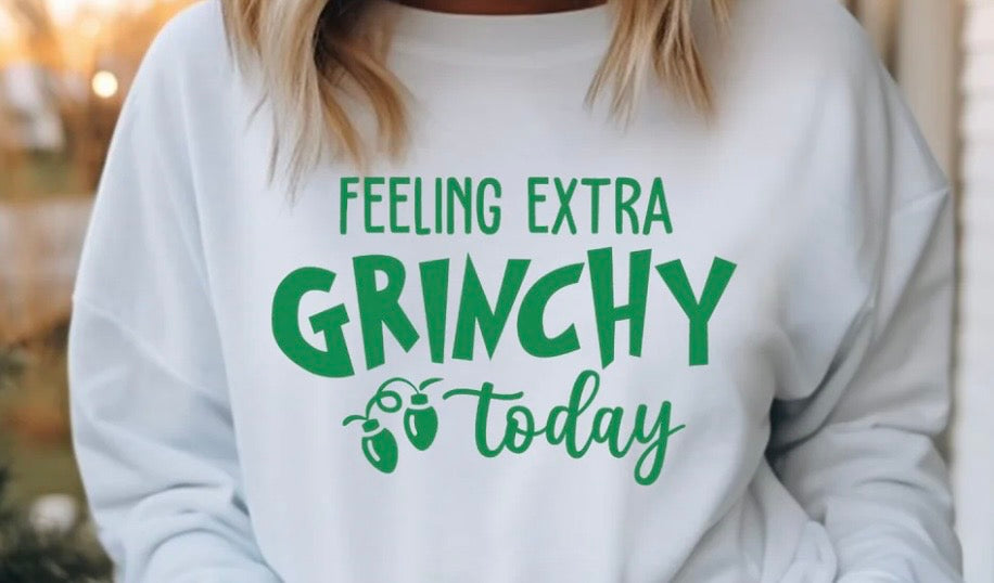 Feeling Extra Grinchy Today Sweatshirt!
