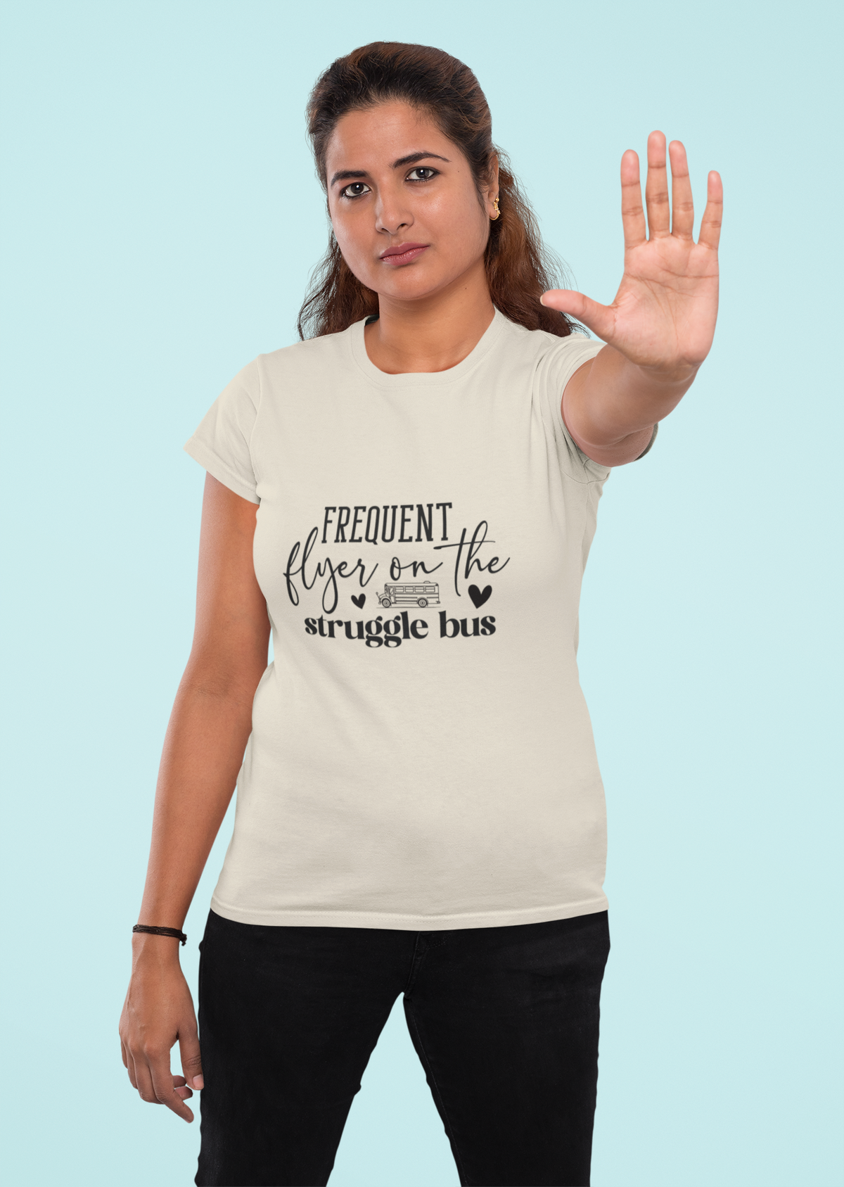 Frequent Flyer Of The Struggle Bus Tshirt/Sweatshirt!