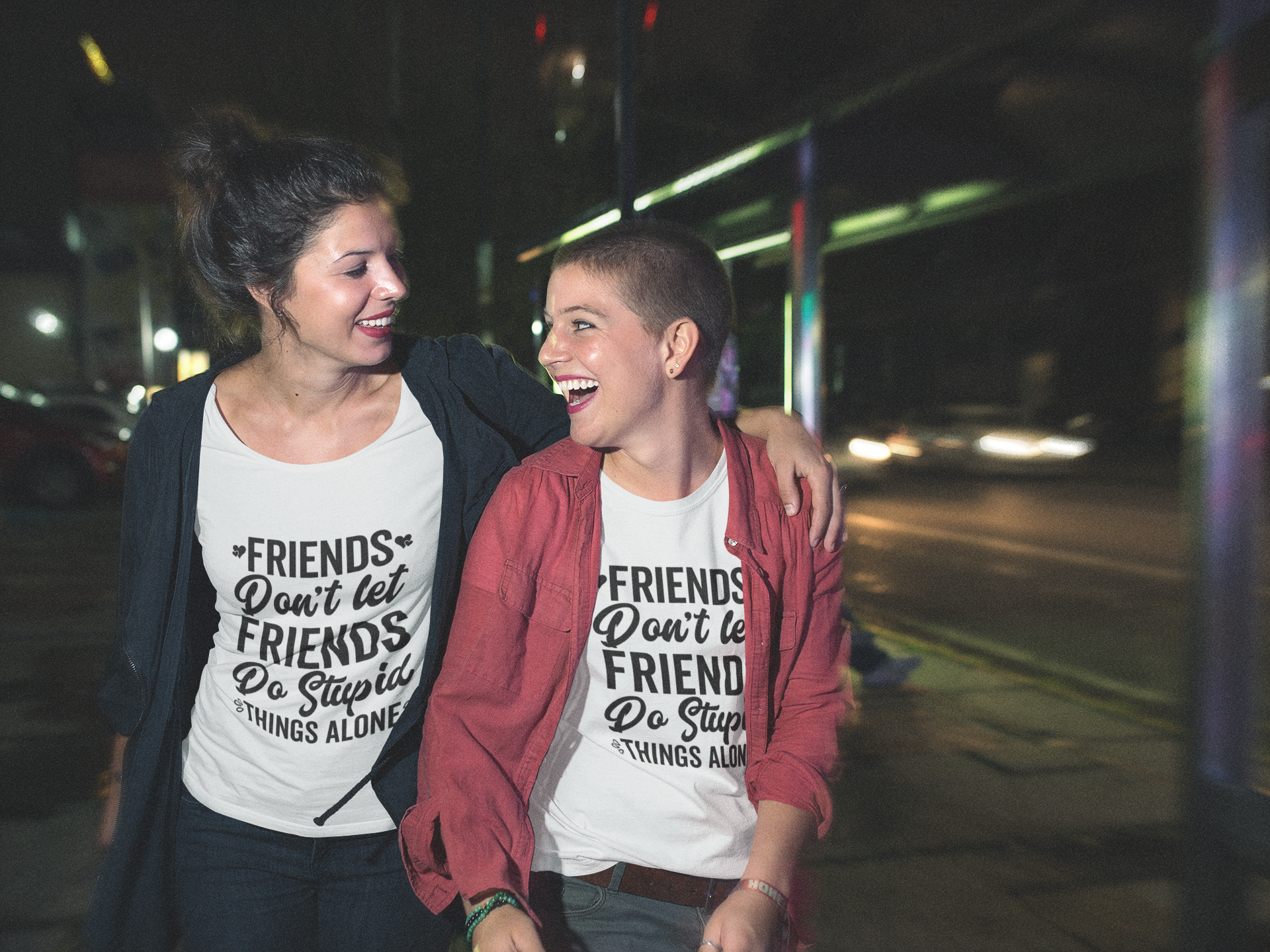 Friends Don't Let Friends Do Stupid Stuff Alone Tshirt!