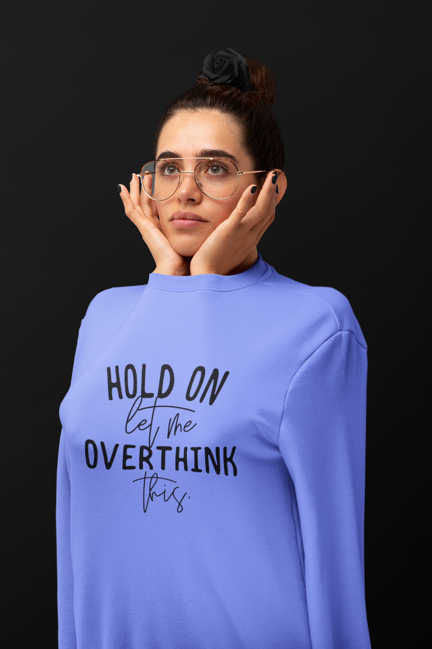 Hold On Let Me Overthink This Sweatshirt!