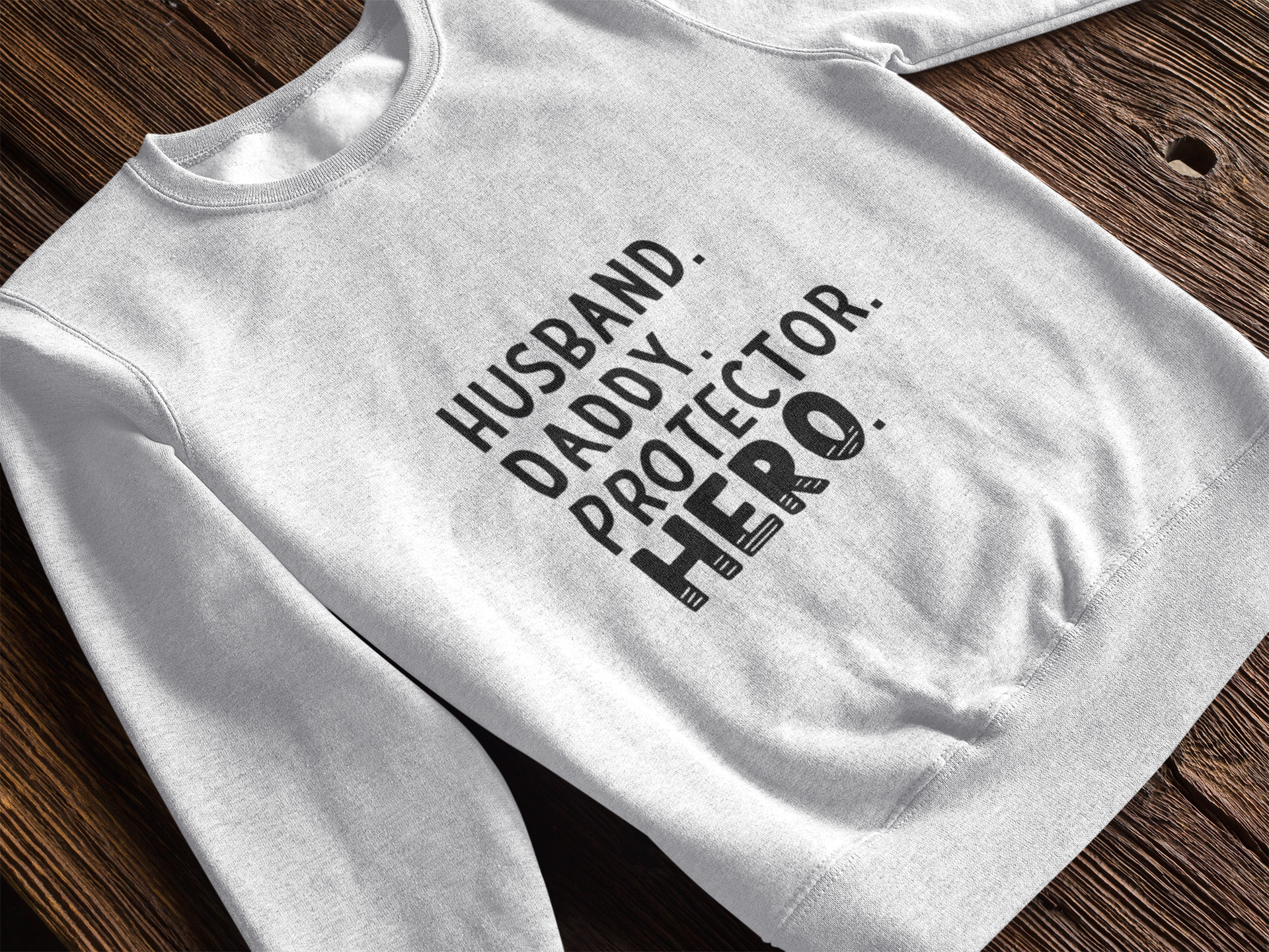 Husband Daddy Protector Hero Sweatshirt!