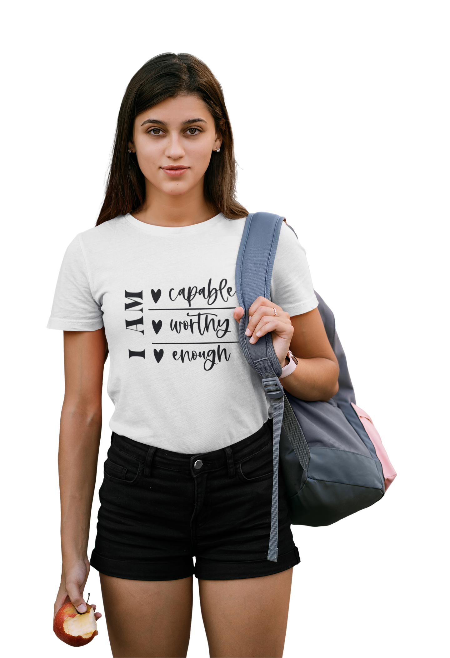 I Am Capable Worthy Enough Tshirt!