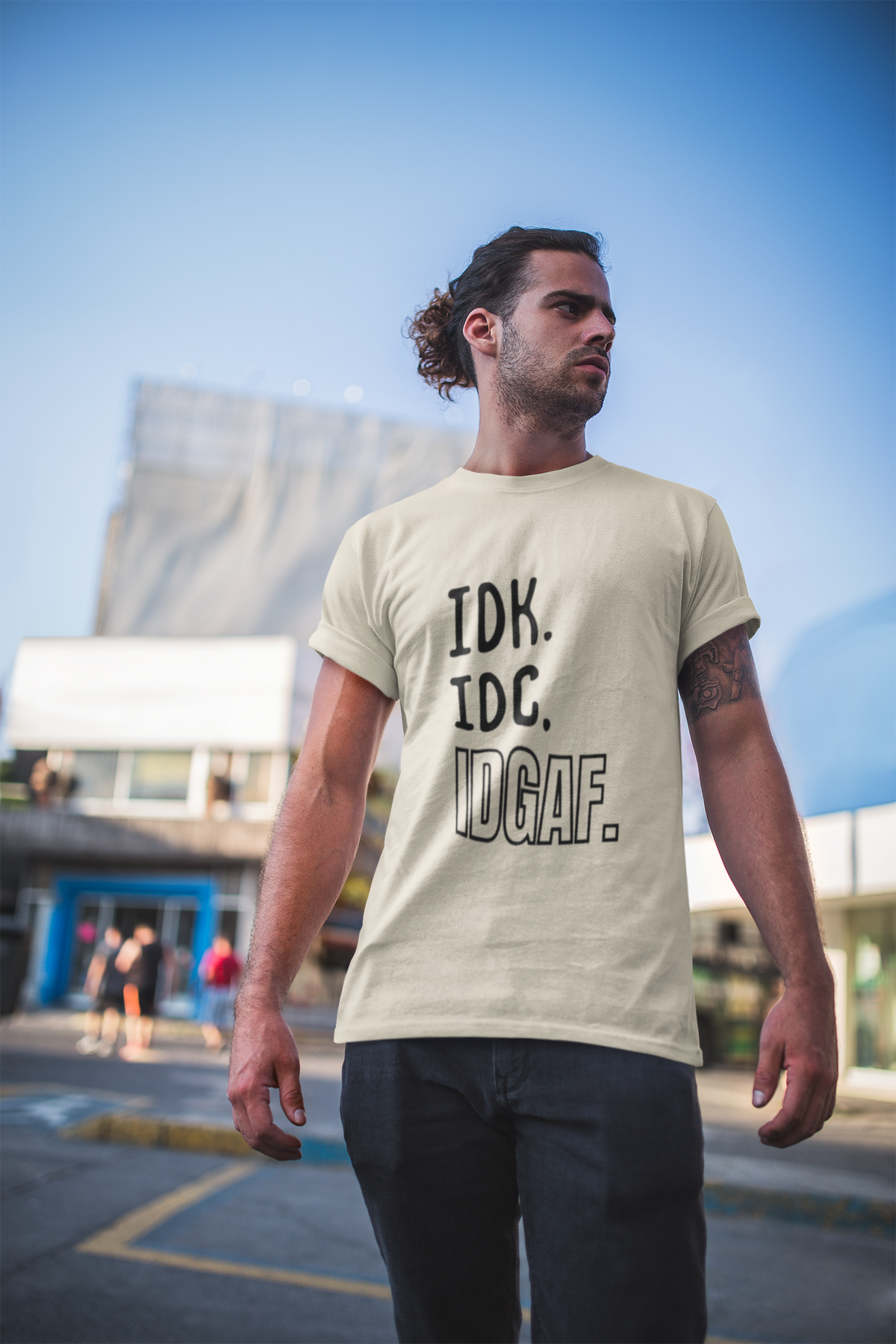 IDC IDK IDGAF Tshirt/Sweatshirt!