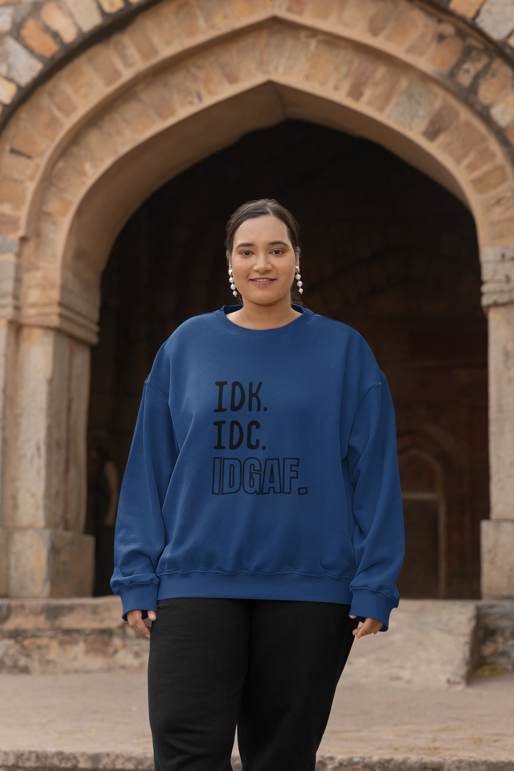 IDK IDC IDGAF Sweatshirt!