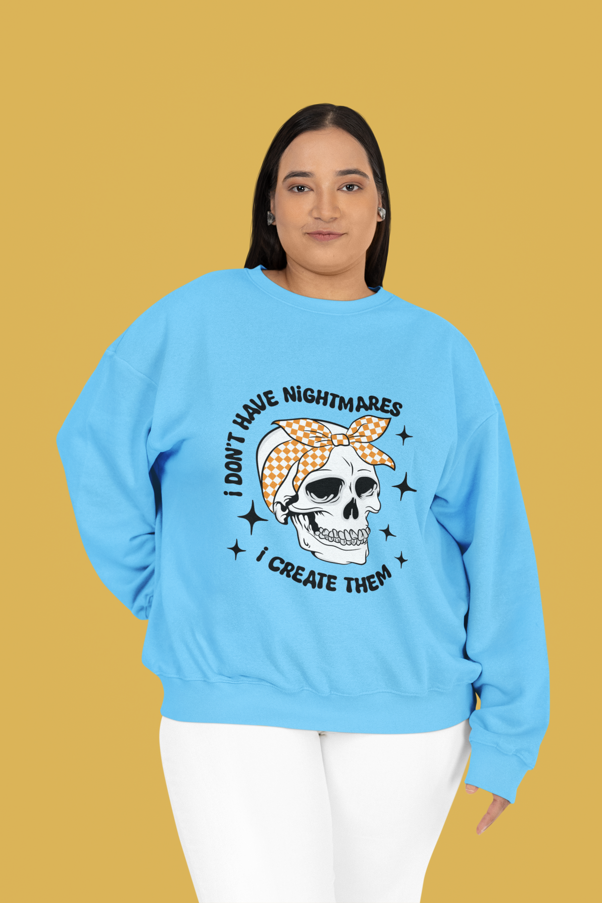 I Don't Have Nightmares I Create Them Tshirt/Sweatshirt