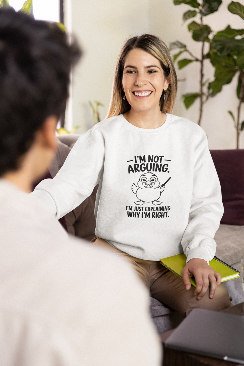 I'm Not Arguing I'm Just Explaining Why I'm Right Tshirt/Sweatshirt