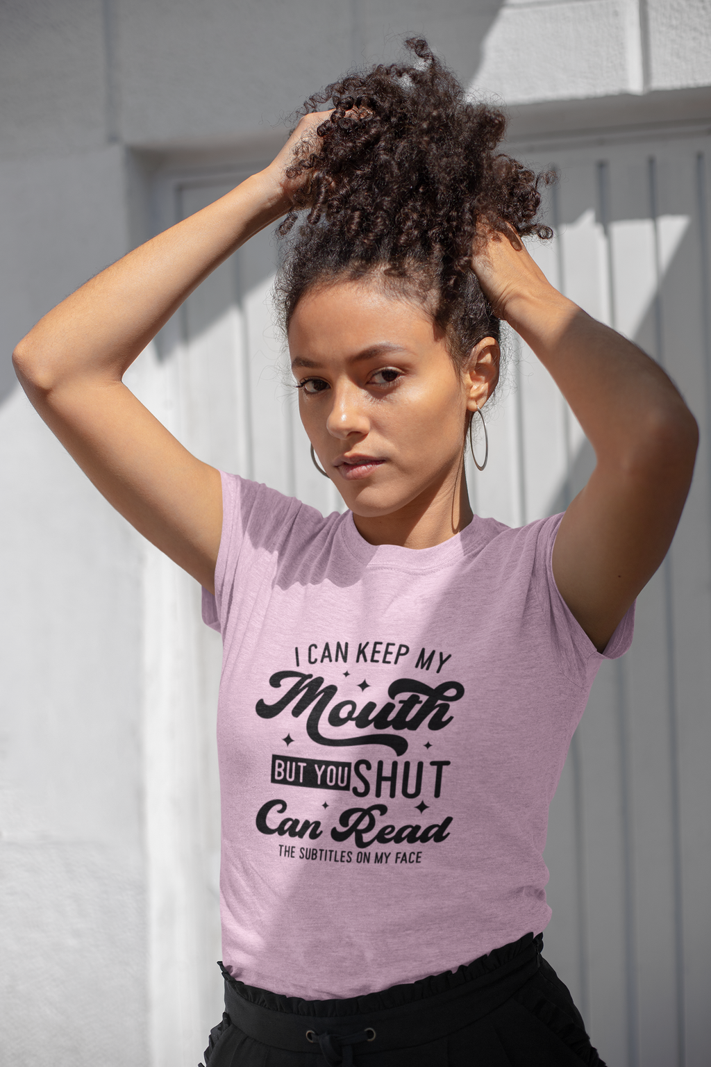 I Can Keep My Mouth Shut But You Can Read The Subtitles On My Face Tshirt/Sweatshirt!