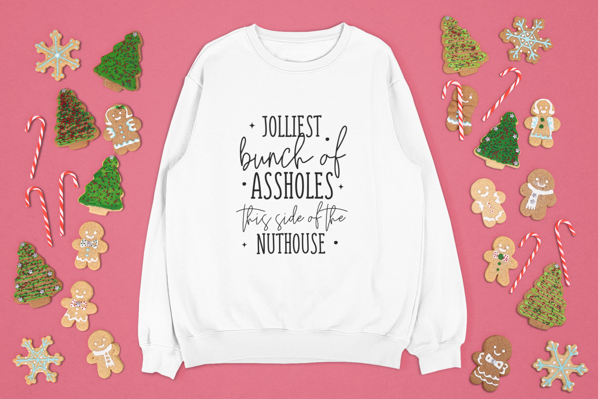 Jolliest Bunch of Assholes This Side Of The Nuthouse Tshirt/Sweatshirt!