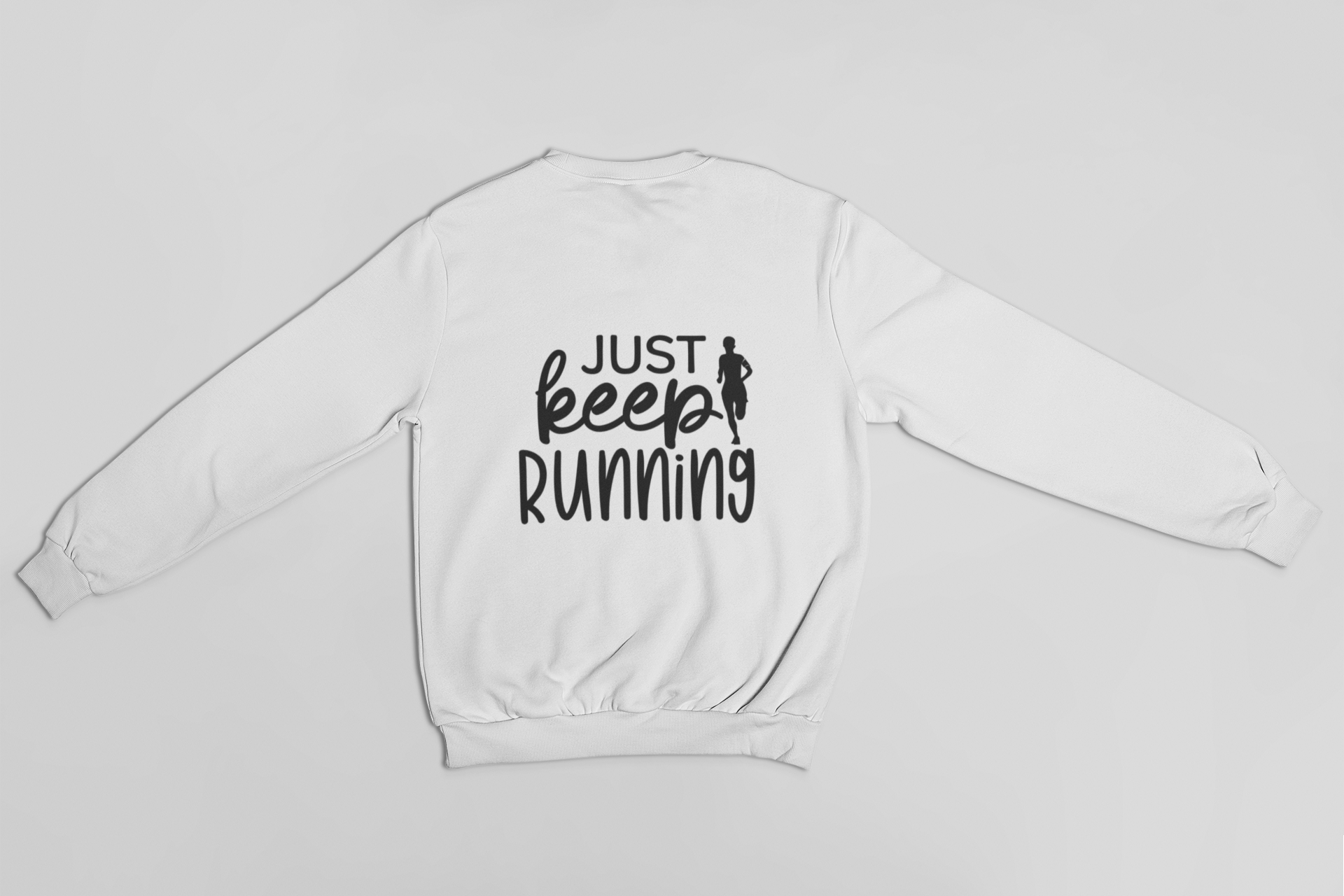 Just Keep Running Sweatshirt!