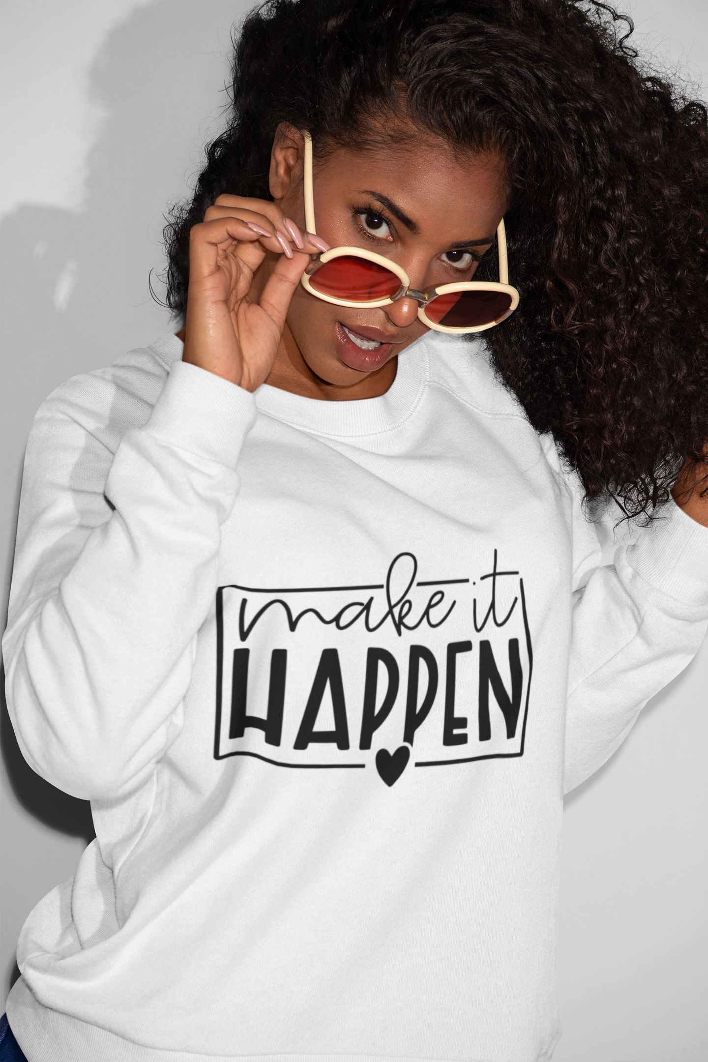 Make It Happen Sweatshirt!