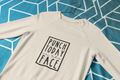 Punch Today In The Face Sweatshirt!
