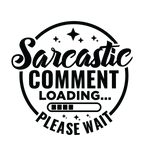 Sarcastic Comment Loading, Please Wait Sweatshirt!