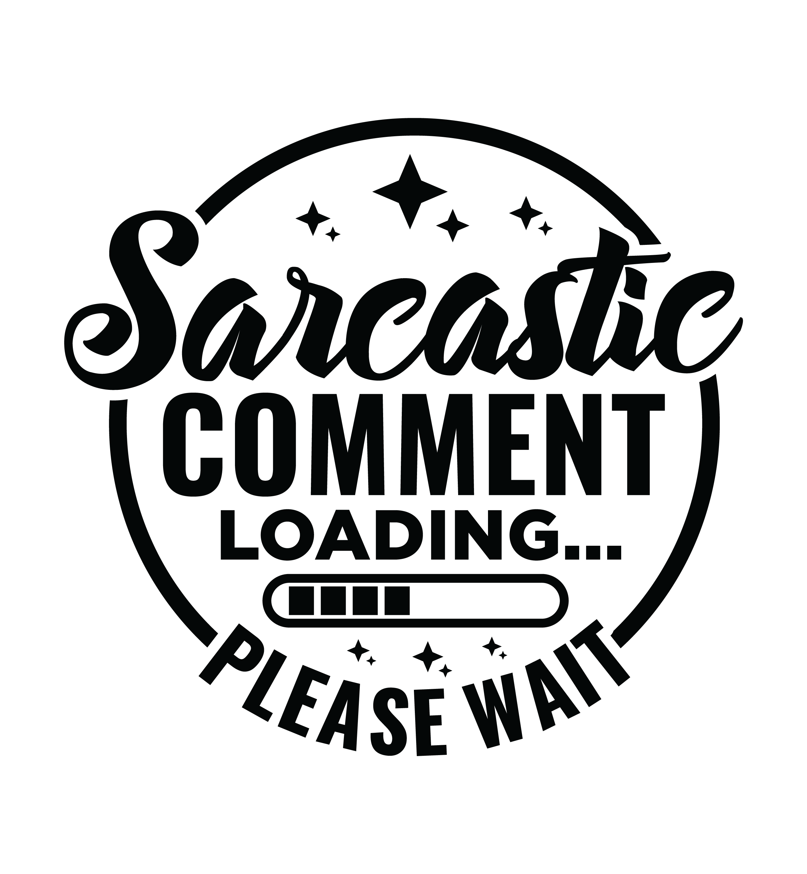 Sarcastic Comment Loading, Please Wait Sweatshirt!