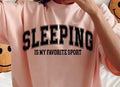Sleeping Is My Favorites Sport Sweatshirt!