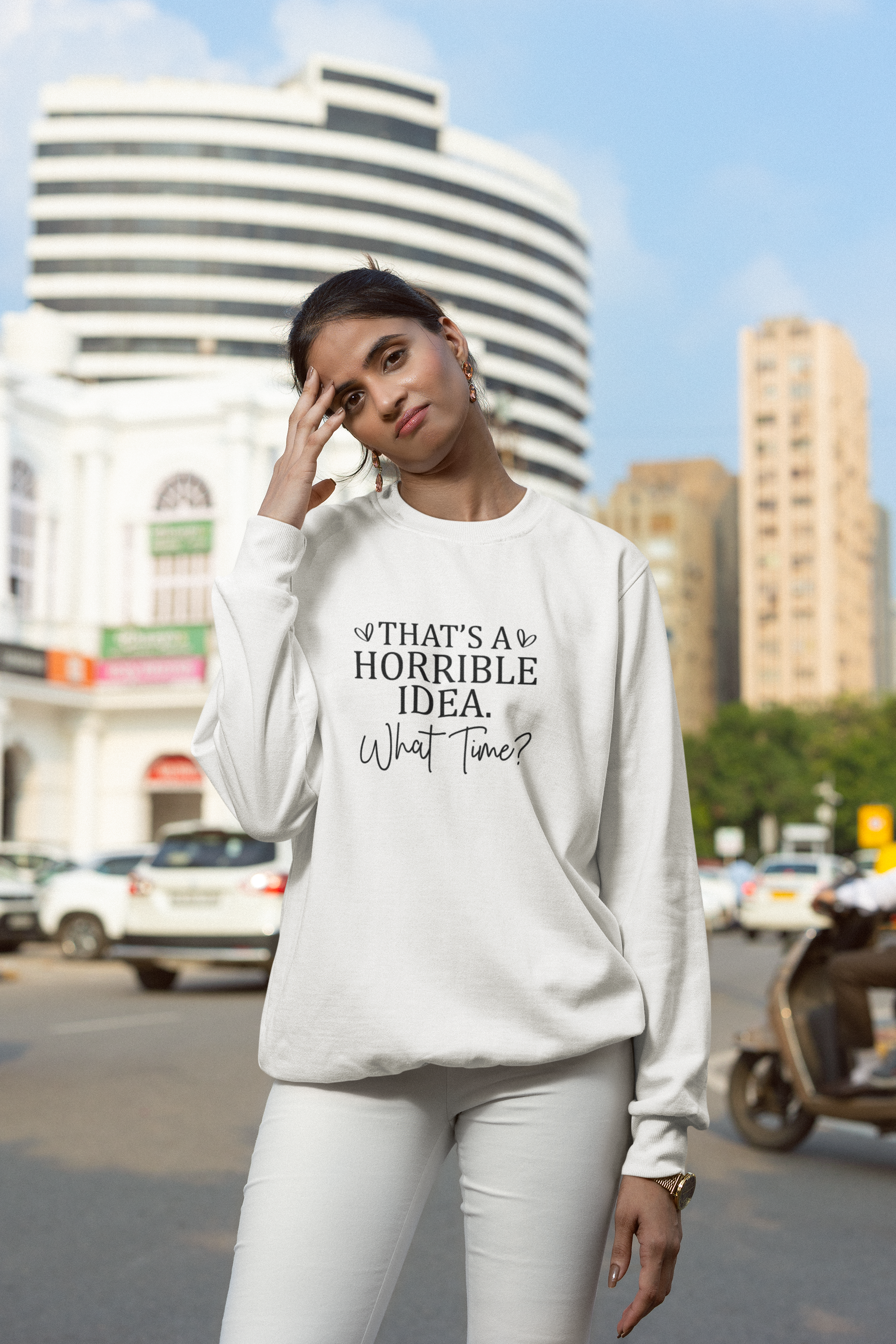 That's A Horrible Idea, What Time Tshirt/Sweatshirt!