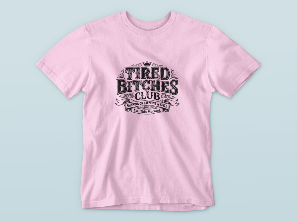 Tired Bitches Club Running On Caffiene & Spite shirt/Sweatshirt