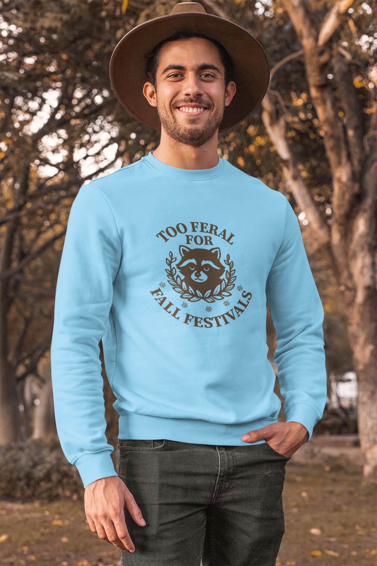 To Feral For Fall Festivals Tshirt/Sweatshirt