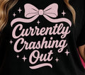 Currently Crashing Out Tshirt/Sweatshirt!