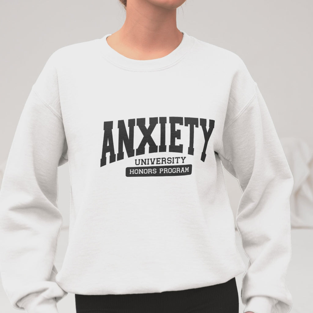 Anxiety University Honor Student Tshirt/Sweatshirt!